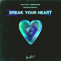 Matvey Emerson feat. Badscandal - Break Your Heart