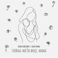 Bianca Dragomir feat. Alina Eremia - Strange-ma In Brate, Mama