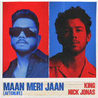 King feat. Nick Jonas - Maan Meri Jaan (Afterlife)