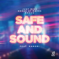 Just Mike & Nerds At Raves & Rocco feat. Ramori - Safe And Sound