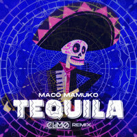 Maco Mamuko - Tequila (Climo Remix)