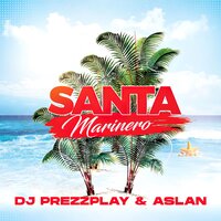 Aslan feat. DJ Prezzplay - Santa Marinero