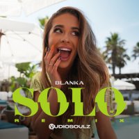 Blanka - Solo (SMYLES Remix)