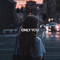 Elman feat. Vlad Hosh - Only You