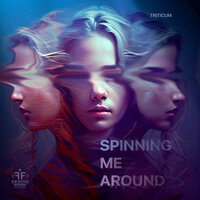 Triticum - Spinning Me Around