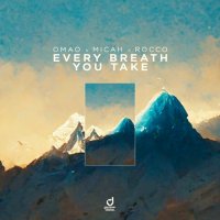 Micah feat. Rocco & OMAO - Every Breath You Take (Extended Mix)