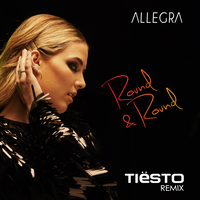 Allegra - Round & Round (Tiesto Remix)