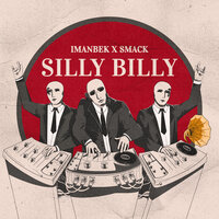 Imanbek feat. SMACK - Silly Billy