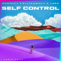 Dominika Kwiatkowska feat. Lord - Self Control (Radio Edit)
