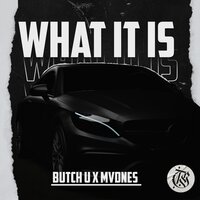 Butch U feat. MVDNES - What It Is