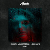 D.Hash feat. DIMESTRIX & Upfinger - Na Na