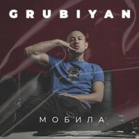 Grubiyan - Мобила