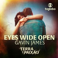 Gavin James - Eyes Wide Open (From TV Series Terra E Paixao)