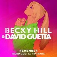 Becky Hill & David Guetta - Remember (David Guetta VIP Remix)