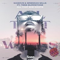 Masove feat. Brendan Mills & Tess Burrstone - All That She Wants