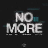 Vluarr & GRX & Thomas Nan feat. Zana - No More