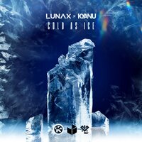 Lunax feat. Kyanu - Cold As Ice