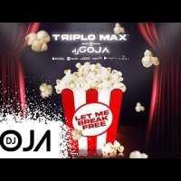 Triplo Max & Dj Goja - Let Me Break Free