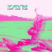 ZAYN - Love Like This