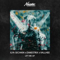 ILYA SECHKIN & DIMESTRIX & VALLHEE - Lift Me Up