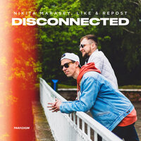 Nikita Marasey feat. L1ke & Repost - Disconnected (Radio Edit)