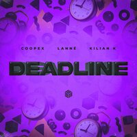 Coopex feat. Lanne & Kilian K - Deadline