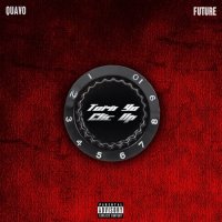 Quavo feat. Future - Turn Yo Clic Up