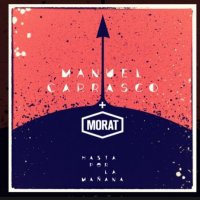 Manuel Carrasco feat. Morat - Hasta Por La Manana