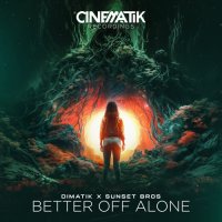 Dimatik feat. Sunset Bros. - Better Off Alone