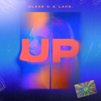 Blaze U feat. Lace - Up