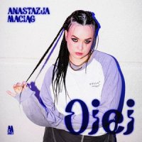 Anastazja Maciąg - Ojej