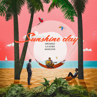 Drongo feat. LA.koba & MarL'Ion - Sunshine Day