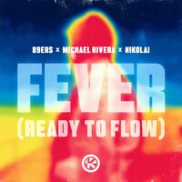 89ers feat. Michael Rivera & Nikolai - Fever (Ready To Flow)