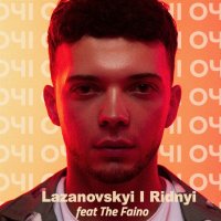 Lazanovskyi I Ridnyi feat. The Faino - Очі (Dance Version)