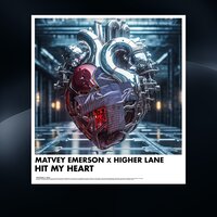 Matvey Emerson feat. Higher Lane - Hit My Heart