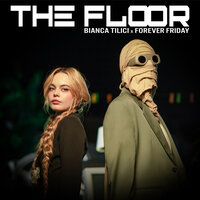 Bianca Tilici feat. Forever Friday - The Floor