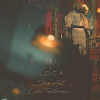 Steve Ant feat. Liviu Teodorescu - Mi Loca
