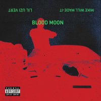 Mike Will Made-It feat. Lil Uzi Vert - Blood Moon