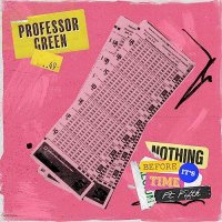 Professor Green feat. Fifth - Nothing Before It's Time