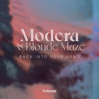 Modera feat. Blonde Maze - Back Into Your Arms