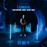 Lunax - Where Do We Go