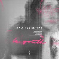 Le Youth feat. Emme - Talking Like That