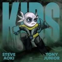 Steve Aoki feat. Tony Junior - Kids