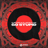 Quintino feat. Plastik Funk - Go Stupid