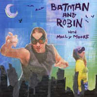 Louis Futon feat. Molly Moore - Batman & Robin