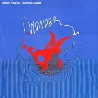 Oliver Nelson feat. Richard Judge - I Wonder