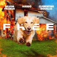 Dillon Francis feat. Alesso & Clementine Douglas - Free