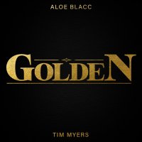 Aloe Blacc feat. Tim Myers - Golden