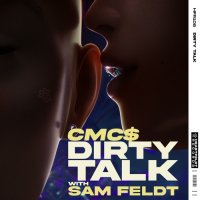 CMCS feat. Sam Feldt - Dirty Talk