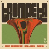 Rene Rodrigezz feat. Real Nam & Whisk - Trompeta